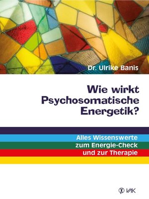 cover image of Wie wirkt Psychosomatische Energetik?